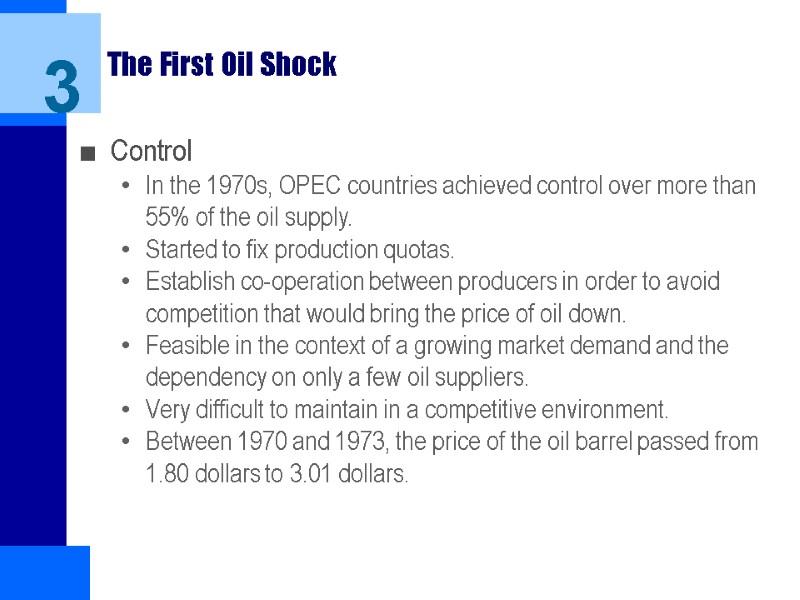 3 The First Oil Shock Control In the 1970s, OPEC countries achieved control over